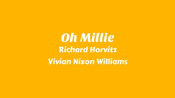 Oh Millie Lyrics - Richard Horvitz