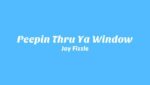 Peepin Thru Ya Window Lyrics