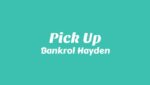 Pick Up Lyrics