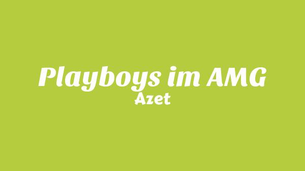 Playboys im AMG Lyrics - Azet