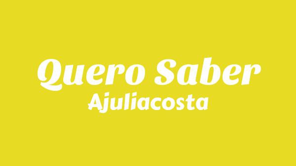 Quero Saber Lyrics (English Translation) - Ajuliacosta