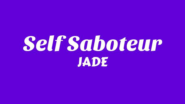 Self Saboteur Lyrics - JADE