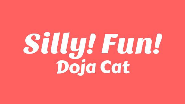 Silly! Fun! Lyrics - Doja Cat