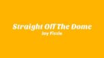 Straight Off The Dome Lyrics