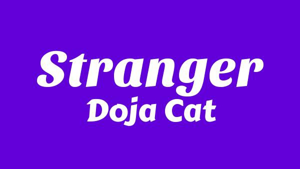 Stranger Lyrics - Doja Cat