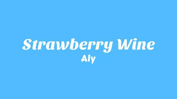 Strawberry Wine Lyrics - Aly & AJ