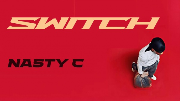 Switch Lyrics - Nasty C