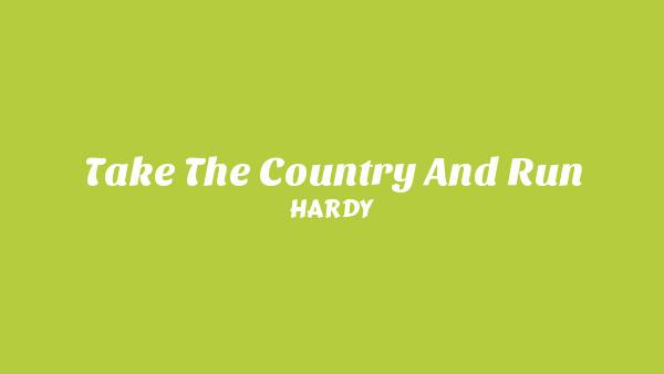 Take The Country And Run Lyrics - HARDY