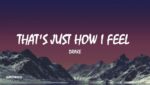 THATS JUST HOW I FEEL Lyrics