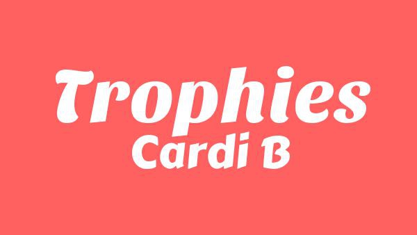 Trophies Lyrics - Cardi B