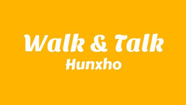 Walk & Talk Lyrics - Hunxho