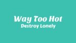 Way Too Hot Lyrics