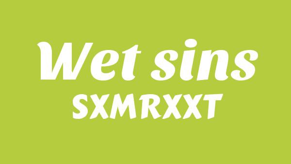 Wet sins Lyrics - SXMRXXT