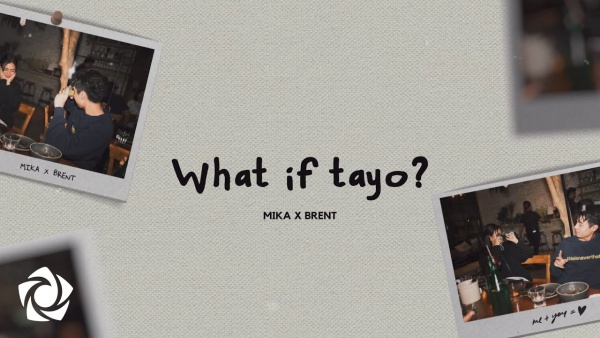 What If Tayo? Lyrics - Mika Salamanca, Brent Manalo