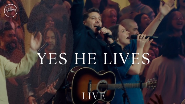 Yes He Lives Lyrics - Hillsong Worship