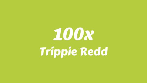 100x Lyrics - Trippie Redd