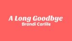 A Long Goodbye Lyrics