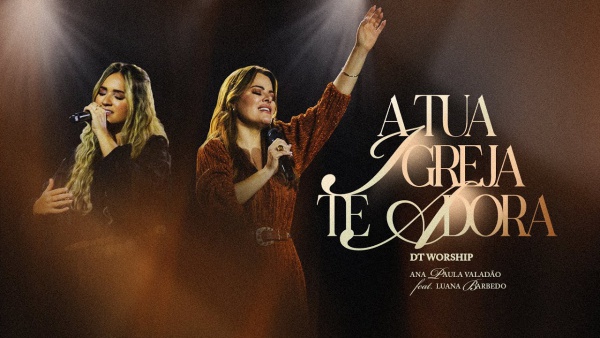 A Tua Igreja Te Adora Lyrics (English Translation) - DT Worship, Ana Paula Valadão