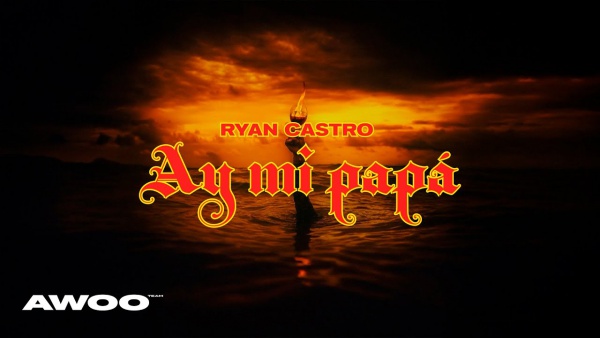 AY MI PAPÁ Lyrics (English Translation) - Ryan Castro