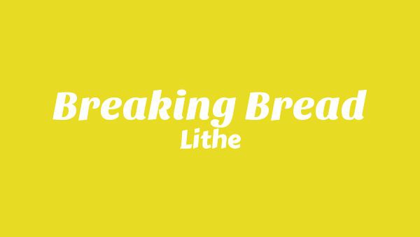Breaking Bread Lyrics - Lithe