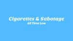 Cigarettes & Sabotage Lyrics