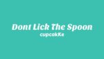Don’t Lick The Spoon Lyrics