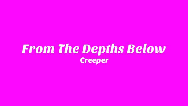 From The Depths Below Lyrics - Creeper