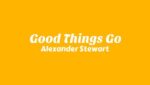 Good Things Go Lyrics