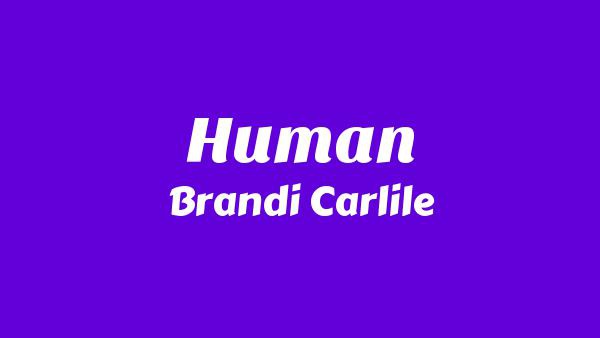 Human Lyrics - Brandi Carlile