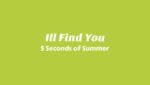 I’ll Find You Lyrics