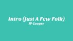 Intro (Just A Few Folk) Lyrics