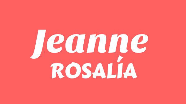 Jeanne Lyrics - ROSALÍA