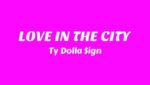 LOVE IN THE CITY Lyrics