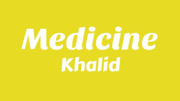Medicine Lyrics - Khalid