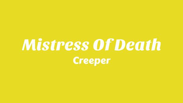 Mistress Of Death Lyrics - Creeper