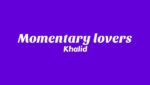 Momentary Lovers Lyrics