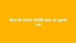 Not In Love With Me Or You Lyrics