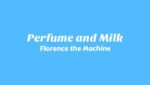 Perfume and Milk Lyrics