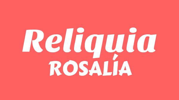 Reliquia Lyrics - ROSALÍA