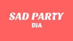 SAD PARTY Lyrics