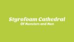 Styrofoam Cathedral Lyrics