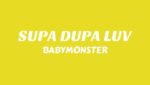 SUPA DUPA LUV Lyrics