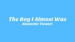 The Boy I Almost Was Lyrics