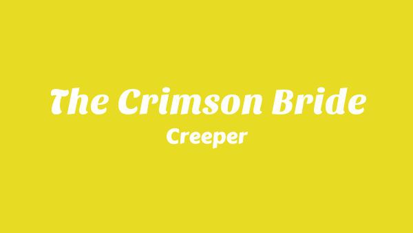 The Crimson Bride Lyrics - Creeper