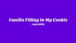Vanilla Filling In My Cookie Lyrics