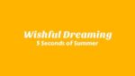 Wishful Dreaming Lyrics