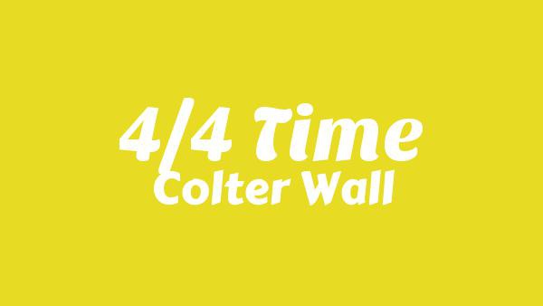 4/4 Time Lyrics - Colter Wall