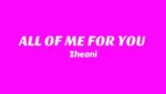 ALL OF ME FOR YOU Lyrics
