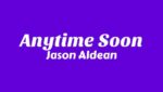 Anytime Soon Lyrics