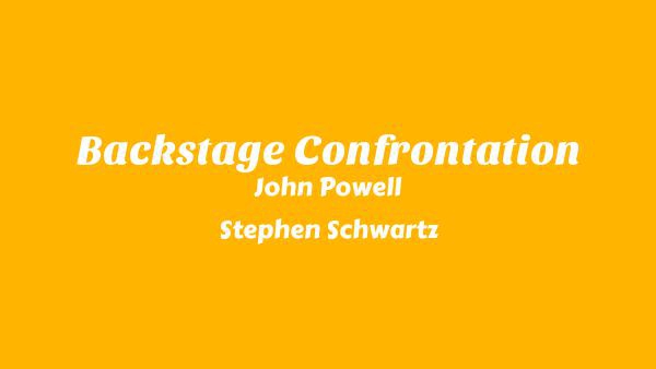 Backstage Confrontation Lyrics - John Powell, Stephen Schwartz